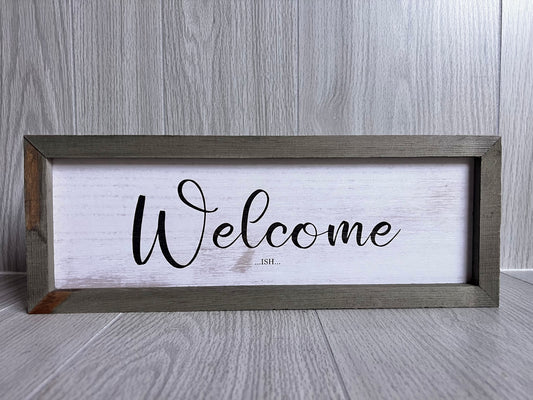 Wood Sign {Welcome...ish}